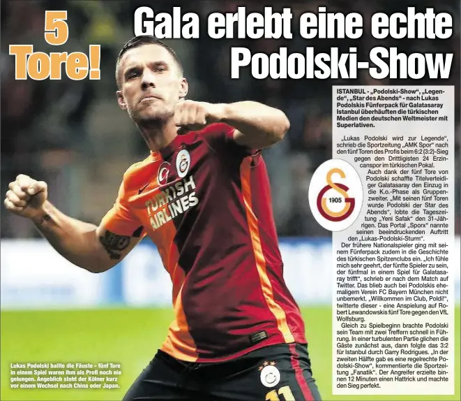  ??  ?? Lukas Podolski ballte die Fäuste - fünf Tore in einem Spiel waren ihm als Profi noch nie gelungen. Angeblich steht der Kölner kurz vor einem Wechsel nach China oder Japan.