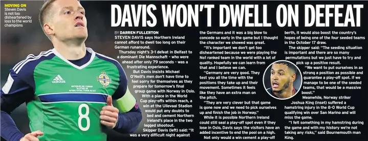  ??  ?? MOVING ON Steven Davis is not too dishearten­ed by loss to the world champions