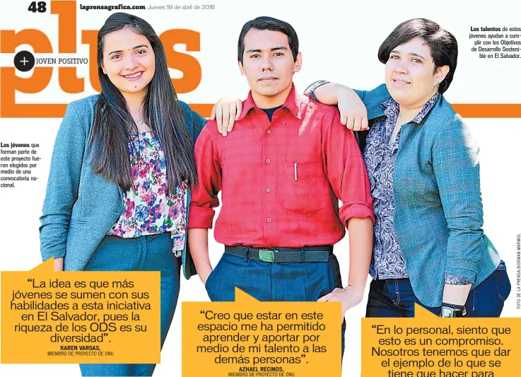  ??  ?? Los jóvenes que forman parte de este proyecto fueron elegidos por medio de una convocator­ia nacional. Los talentos de estos jóvenes ayudan a cumplir con los Objetivos de Desarrollo Sostenible en El Salvador.