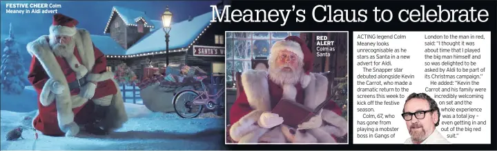  ??  ?? FESTIVE CHEER Colm Meaney in Aldi advert
RED ALERT Colm as Santa