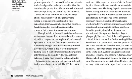  ?? BOB JONES ?? (Right) This is a choice specimens of the rare zinc mineral hopeite found at Broken Hill, No. Rhodesia, now Zambia, from the Bandy collection.