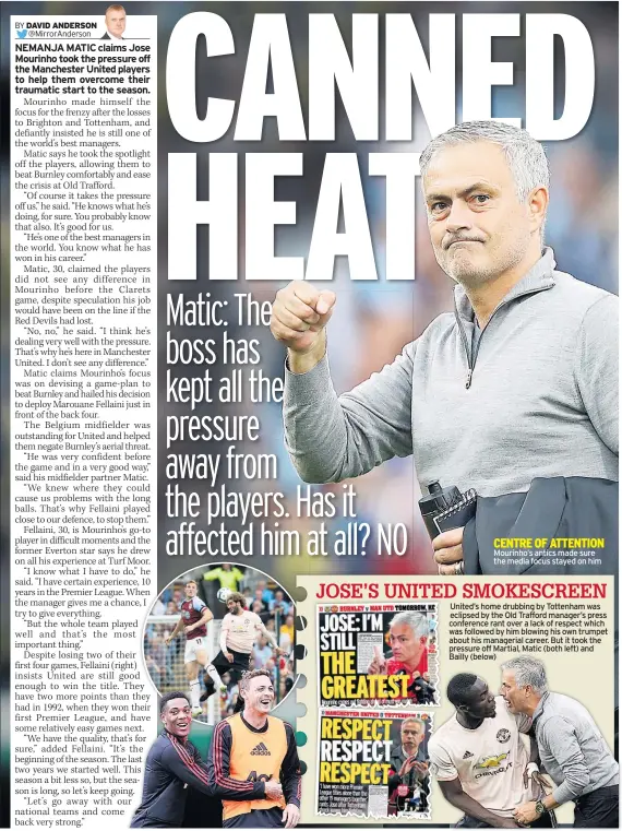  ??  ?? CENTRE OF ATTENTION Mourinho’s antics made sure the media focus stayed on him