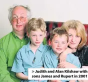  ??  ?? &gt; Judith and Alan Kilshaw with sons James and Rupert in 2001