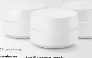  ??  ?? Google Wifi gives you more coverage for less money than most of its competitor­s.