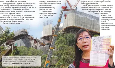  ?? – ASYRAF RASID/THE SUN ?? The partially collapsed condominiu­m block in Taman Desa, Kuala Lumpur. Inset: Kok at the media conference at the constructi­on site yesterday.