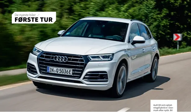  ??  ?? Audi Q5 som opladnings­hybrid er i Danmark efter nytår. Bil Magasinet var inviteret til München af Audi Danmark.