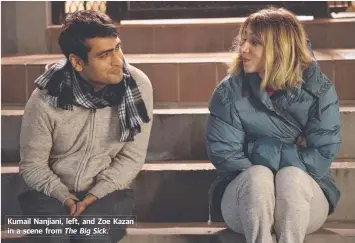  ??  ?? Kumail Nanjiani, left, and Zoe Kazan in a scene from The Big Sick.