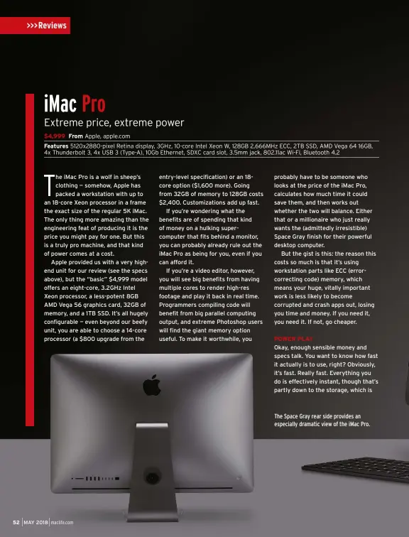  ??  ?? The Space Gray rear side provides an especially dramatic view of the iMac Pro.