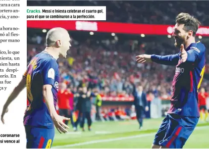  ??  ?? Cracks. Messi e Iniesta celebran el cuarto gol, para el que se combinaron a la perfección.