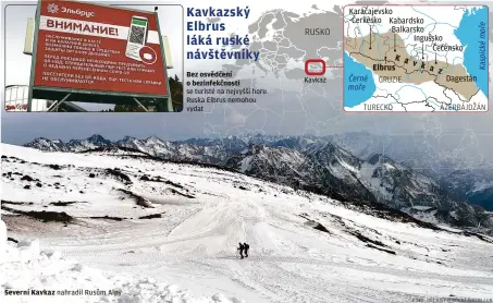  ?? FOTO: JIŘÍ JUST // KOLÁŽ ŠIMON / LN ?? Severní Kavkaz nahradil Rusům Alpy
Bez osvědčení o bezinfekčn­osti se turisté na nejvyšší horu Ruska Elbrus nemohou vydat
Kavkaz