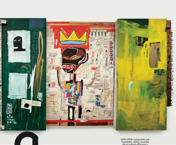  ??  ?? Grillo (1984) compuesta por 4 paneles, utiliza recursos de la cultura africana y caribeña y utiliza también la estética del grafiti.