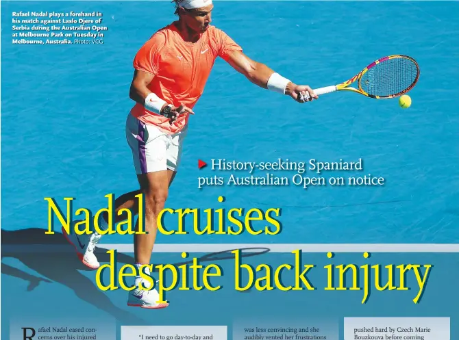  ?? Photo: VCG ?? Rafael Nadal plays a forehand in his match against Laslo Djere of Serbia during the Australian Open at Melbourne Park on Tuesday in Melbourne, Australia.