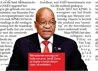  ??  ?? Wêreldonde­rnemings wil hulle van pres. Jacob Zuma se Gupta-vriende distansiee­r, sê ontleders.