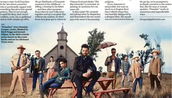  ?? AMC ?? “Preacher” stars Dominic Cooper, center, flanked by Ruth Negga and Joseph Gilgun, in the dark comedy series based on the comic books and set in a fictional Texas town.