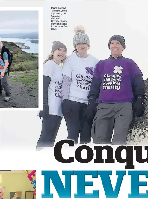  ??  ?? Final ascent Tony met others supporting the Glasgow Children’s Hospital Charity during his climb to the top of Ben Nevis