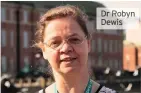  ??  ?? Dr Robyn Dewis