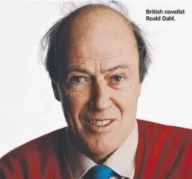  ?? ?? British novelist Roald Dahl.