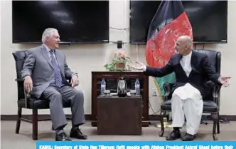  ??  ?? KABUL: Secretary of State Rex Tillerson (left) speaks with Afghan President Ashraf Ghani before their meeting yesterday at Bagram Air Field.