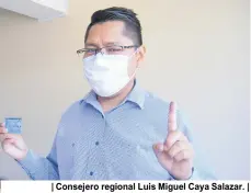  ?? ?? | Consejero regional Luis Miguel Caya Salazar. |
