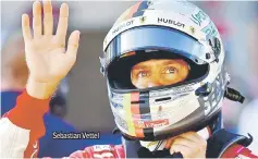  ??  ?? Sebastian Vettel