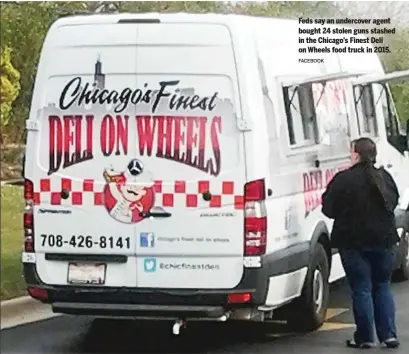  ?? FACEBOOK ?? Feds say an undercover agent bought 24 stolen guns stashed in the Chicago’s Finest Deli on Wheels food truck in 2015.