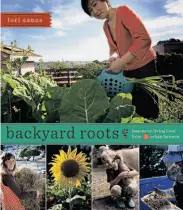  ?? Skipstone ?? Lori Eanes’ “Backyard Roots” tracks urban farmers with a distinctiv­e approach or business model.