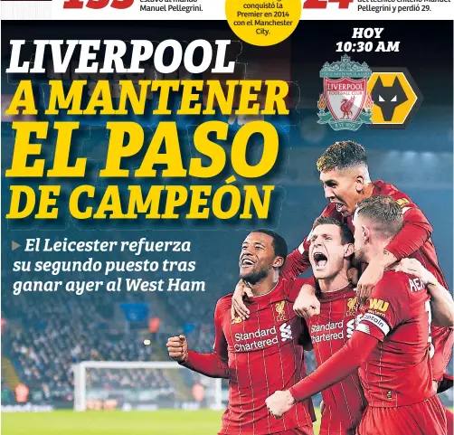  ??  ?? PUNTERO. Liverpool anda de festejo en festejo, pero hoy no la tendrá fácil contra el Wolverhamp­ton.