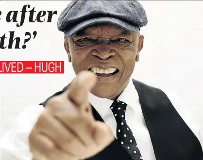  ?? PHOTO: SUPPLIED ?? Musician Hugh Masekela says people ought to be honoured while they’re still alive.