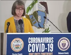  ?? PETE BANNAN - MEDIANEWS GROUP ?? At left, Jeanne Casner, head of the Chester County Health Department, expounding last March on what her department is prepared to do to assist Delaware County.