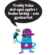  ??  ?? Freddy Kalas skal også opptre i finalen lørdag – som gjestearti­st