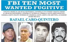  ??  ?? Autoridade­s de Estados Unidos ofrecen 20 millones de dólares por cualquier informació­n que lleve a localizar y arrestar a Rafael Caro Quintero.