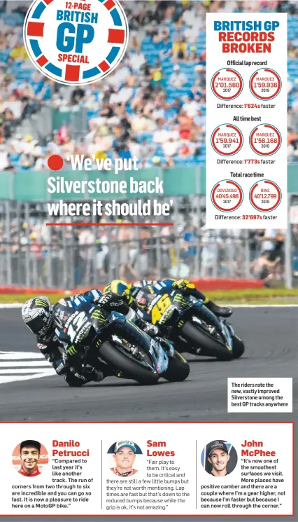  ??  ?? The riders rate the new, vastly improved Silverston­e among the best GP tracks anywhere