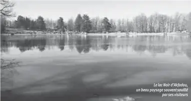  ??  ?? Le lac Noir d’Akfadou, un beau paysage souvent souillé
par ses visiteurs