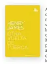  ??  ?? Otra vuelta de tuerca Henry James Austral , 2021 160 páginas, 3,95 €