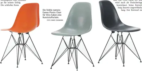  ?? FOTO: MARC EGGIMANN ?? Die Stühle namens Eames Plastic Chair für Vitra haben eine Kunststoff­schale.