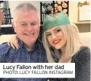  ?? PHOTO: LUCY FALLON INSTAGRAM ?? Lucy Fallon with her dad