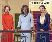  ?? RAMONA ROSALES, SHOWTIME ?? ‘The First Lady’
