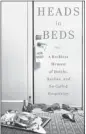  ?? Doubleday/the Associated Press ?? Heads in Beds is an insider’s memoir of high-end hotels.