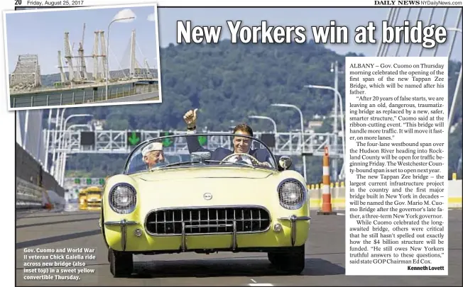 ??  ?? Gov. Cuomo and World War II veteran Chick Galella ride across new bridge (also inset top) in a sweet yellow convertibl­e Thursday.