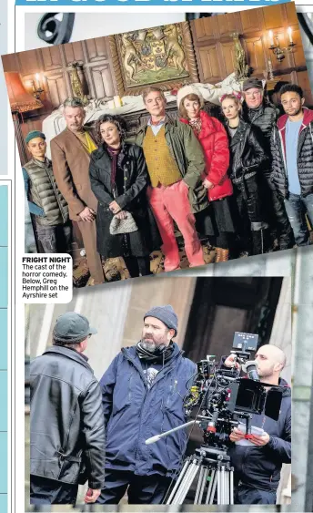  ??  ?? FRIGHT NIGHT The cast of the horror comedy. Below, Greg Hemphill on the Ayrshire set