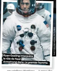  ??  ?? Ryan Gosling interprète le rôle de Neal Armstrong dans Le premier homme.