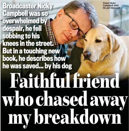  ??  ?? Close: Nicky Campbell with his pet Maxwell