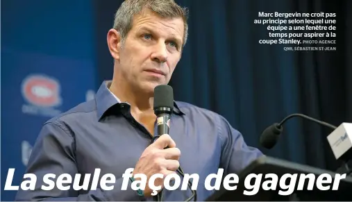  ??  ?? Marc Bergevin ne croit pas au principe selon lequel une équipe a une fenêtre de temps pour aspirer à la coupe Stanley.