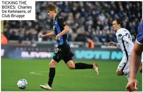  ?? ?? TICKING THE BOXES: Charles De Ketelaere, of Club Brugge