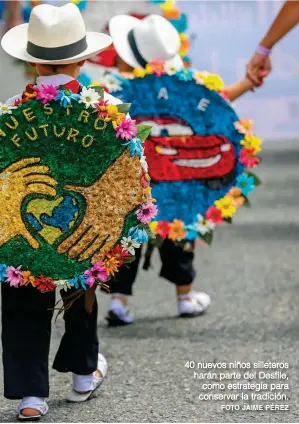  ??  ?? 40 nuevos niños silleteros harán parte del Desfile, como estrategia para conservar la tradición.