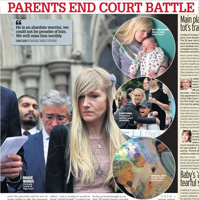  ??  ?? BRAVE WORDS Chris and Connie at High Court EMOTIONAL Protestors outside court yesterday MY TREASURE Mum cradles sick Charlie SPECIAL BOY Couple sleep next to son