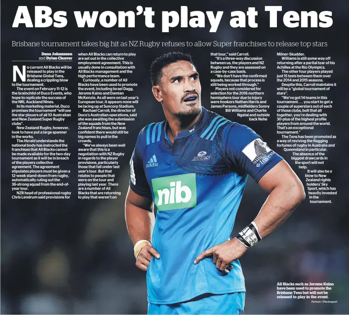  ?? Picture / Photosport ?? All Blacks such as Jerome Kaino have been used to promote the Brisbane Tens but will not be released to play in the event.