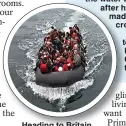  ?? ?? Heading to Britain... migrants in dinghy