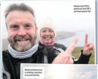  ??  ?? Alison and Tony point out the UK’s nortnernmo­st tip