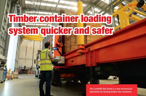  ??  ?? The Combilift Slip Sheet is a new mechanised alternativ­e for loading timber into containers.